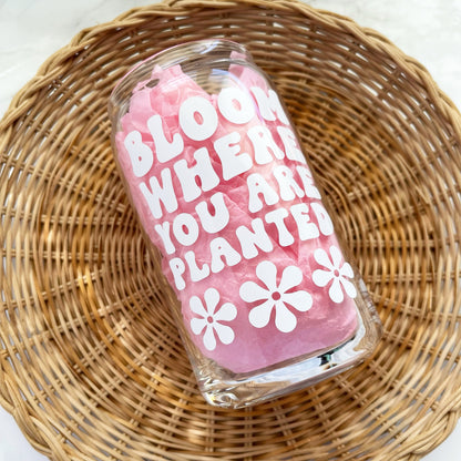 Bloom Where You Are Planted Glass Cup